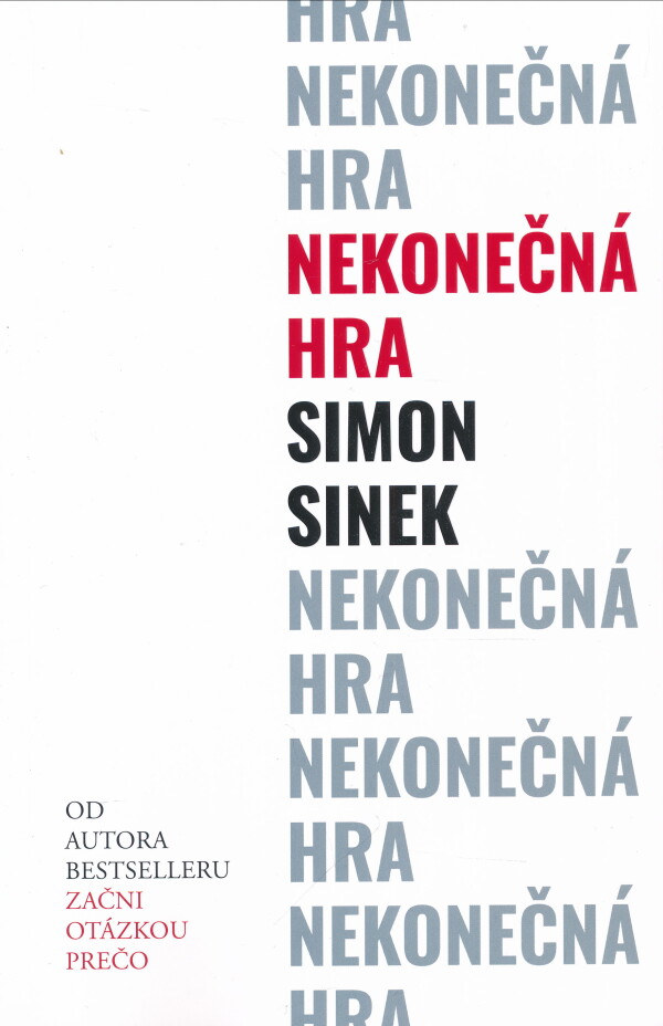 Simon Sinek: NEKONEČNÁ HRA