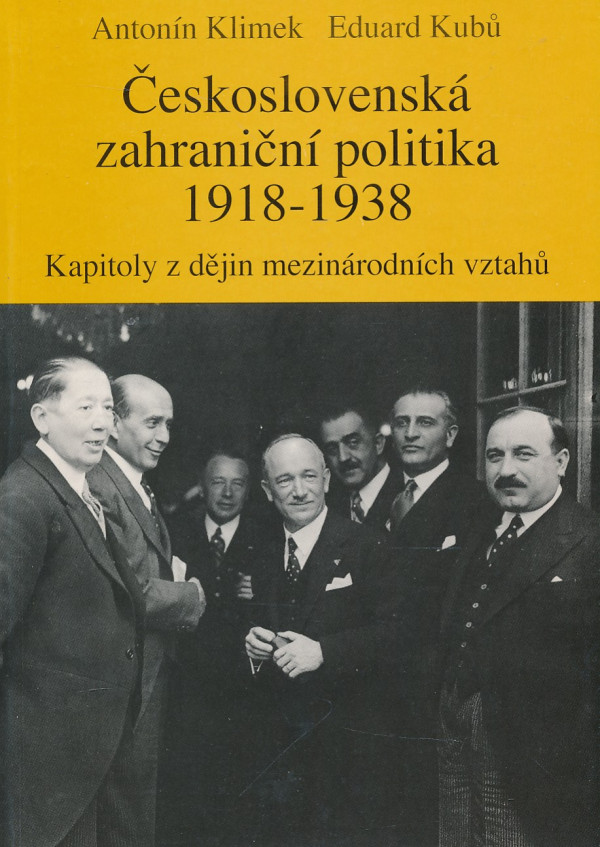Antonín Klimek, Eduard Kubů: ČESKOSLOVENSKÁ ZAHRANIČNÍ POLITIKA 1918-1938