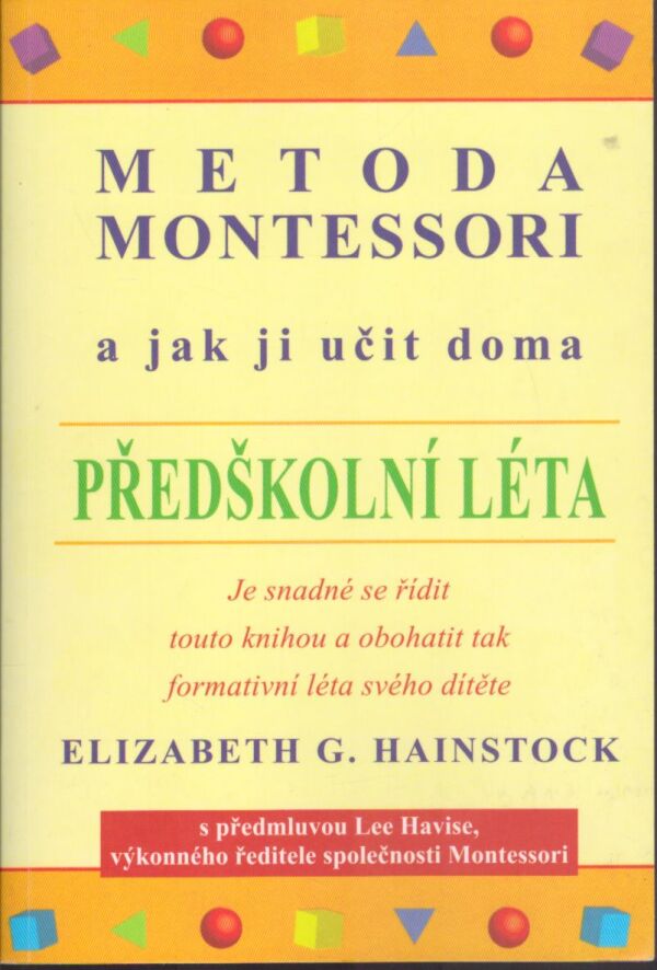 Elizabeth G. Hainstock: METODA MONTESSORI A JAK JI UČIT DOMA - PŘEDŠKOLNÍ LÉTA