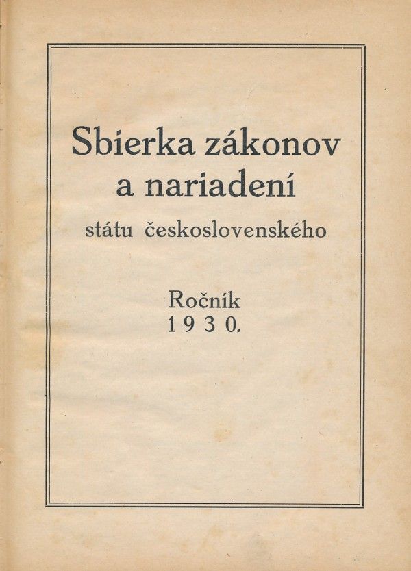 SBIERAK ZÁKONOV A NARIADENÍ STÁTU ČESKOSLOVENSKÉHO - 1930