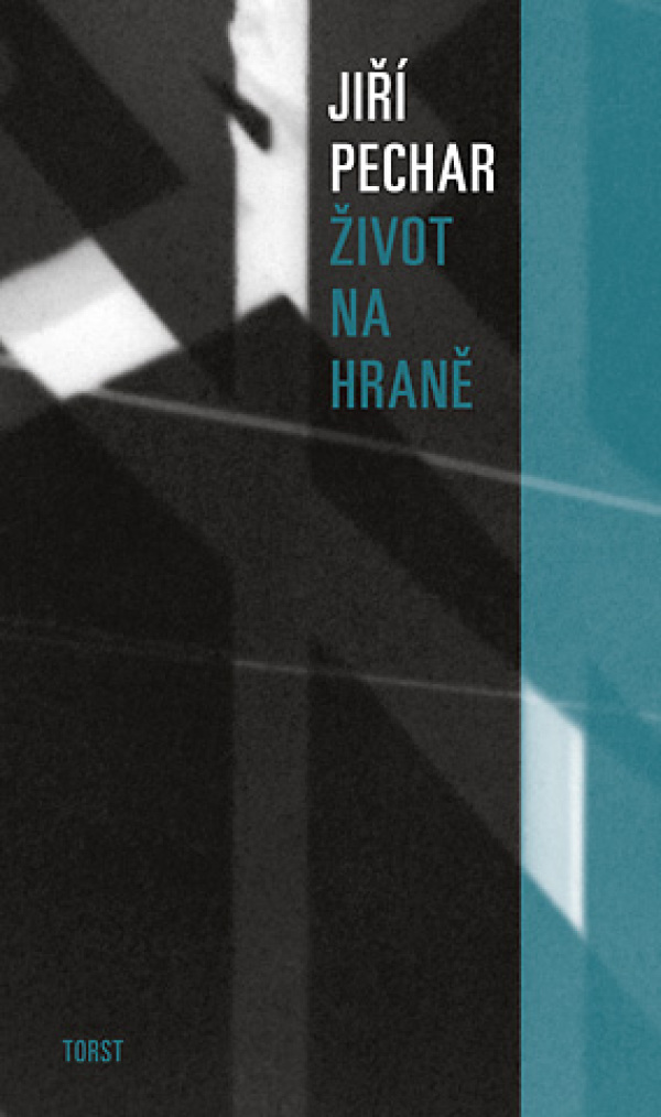 Jiří Pechar: ŽIVOT NA HRANĚ