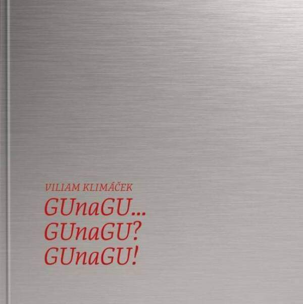 Viliam Klimáček: GUNAGU... GUNAGU? GUNAGU!