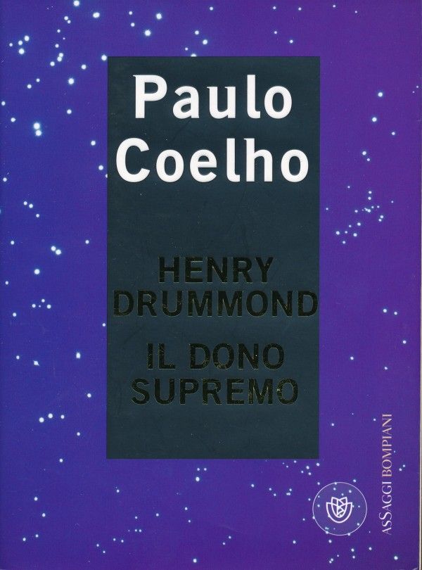 Paulo Coelho: HENRY DRUMMOND; IL DONO SUPREMO