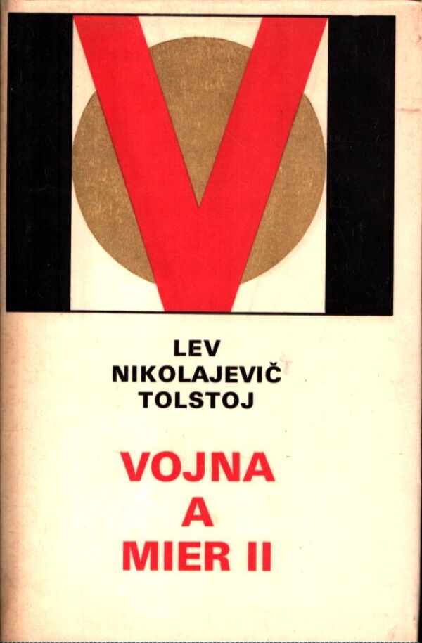 L.N. Tolstoj: VOJNA A MIER I-IV