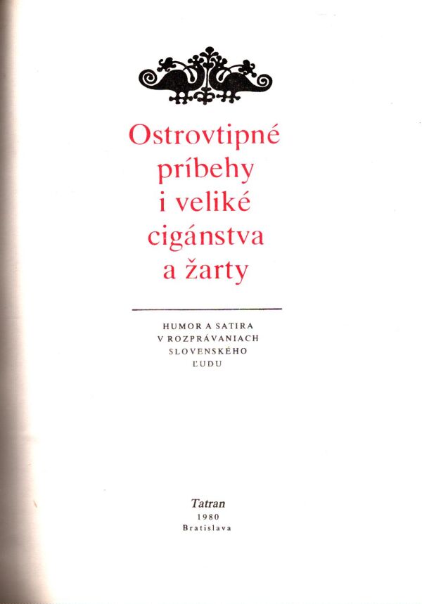 OSTROVTIPNÉ PRÍBEHY I VELIKÉ CIGÁNSTVA A ŽARTY