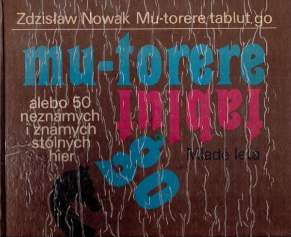 Zdzislaw Nowak: MU-TORERE, TABLUT, GO