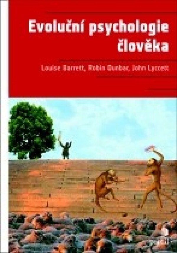 Louise Barrett, Robin Dunbar, John Lycett: EVOLUČNÍ PSYCHOLOGIE ČLOVĚKA
