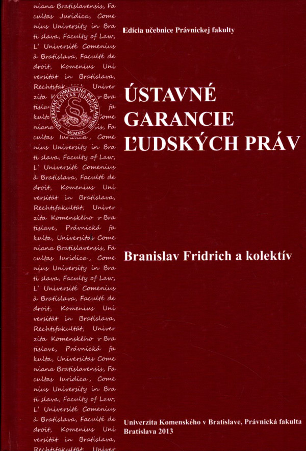 Branislav Fridrich: ÚSTAVNÉ GARANCIE ĽUDSKÝCH PRÁV