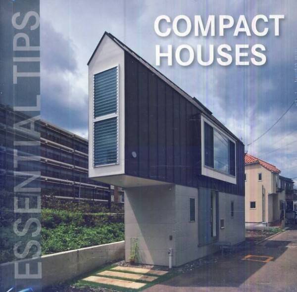 COMPACT HOUSES - ESSENTIAL TIPS