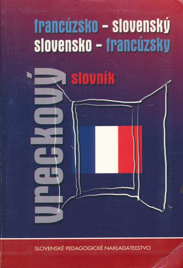 VRECKOVÝ SLOVNÍK FRANCÚZSKO-SLOVENSKÝ / SLOVENSKO-FRANCÚZSKY