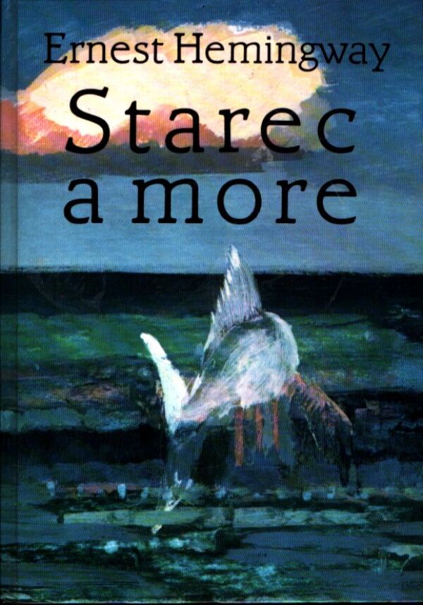 Ernest Hemingway: STAREC A MORE