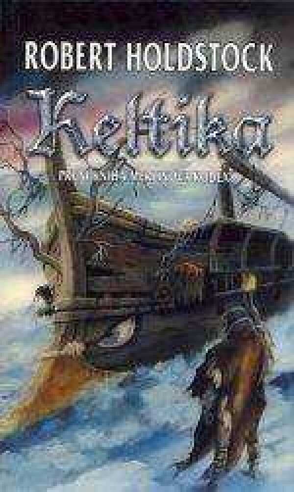 Robert Holdstock: KELTIKA