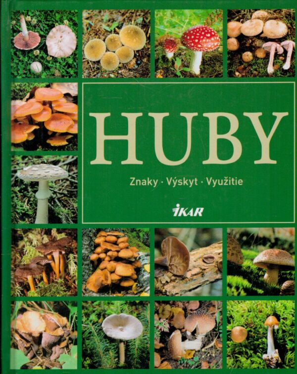 HUBY - ZNAKY, VÝSKYT, VYUŽITIE