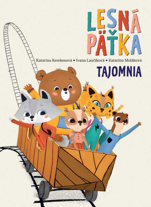 Katarína Kerekesová, Ivana Laučíková, Katarína Moláková: TAJOMNIA - LESNÁ PÄŤKA 1