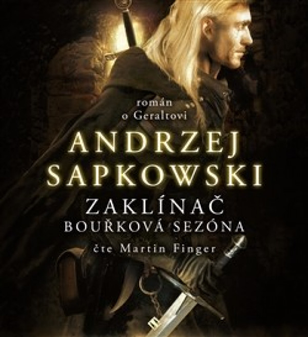 Andrzej Sapkowski: ZAKLÍNAČ - BOUŘKOVÁ SEZÓNA - AUDIOKNIHA