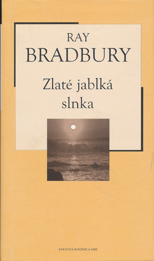 Ray Bradbury: ZLATÉ JABLKÁ SLNKA