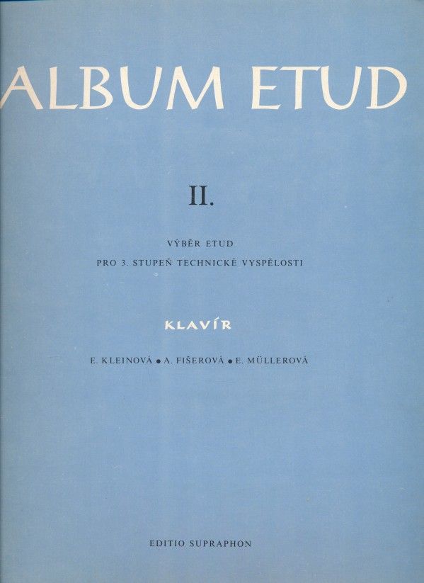 E. Kleinová, A. Fišerová, E. Müllerová: ALBUM ETUD II.