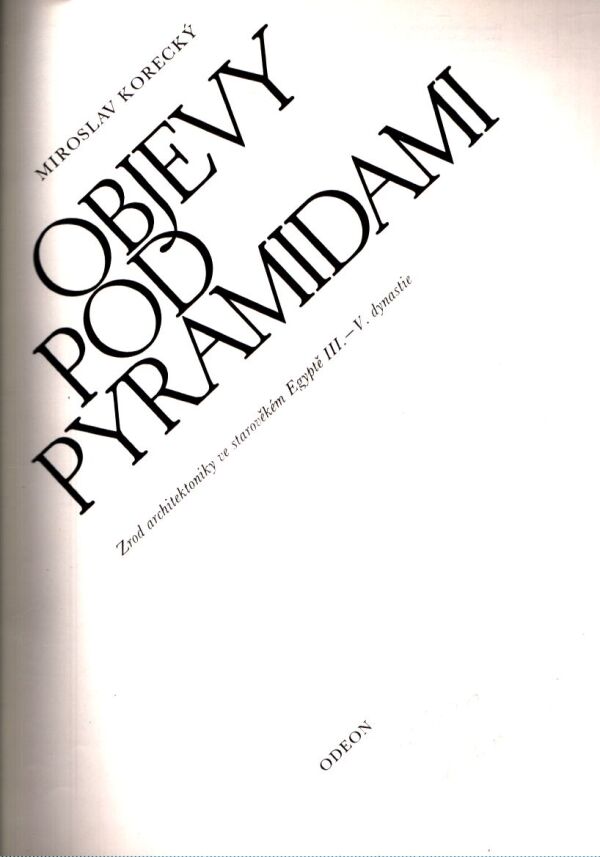 Miroslav Korecký: OBJEVY POD PYRAMIDAMI