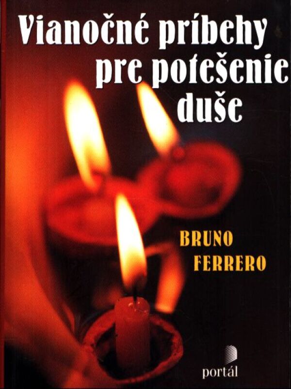 Bruno Ferrero: VIANOČNÉ PRÍBEHY PRE POTEŠENIE DUŠE