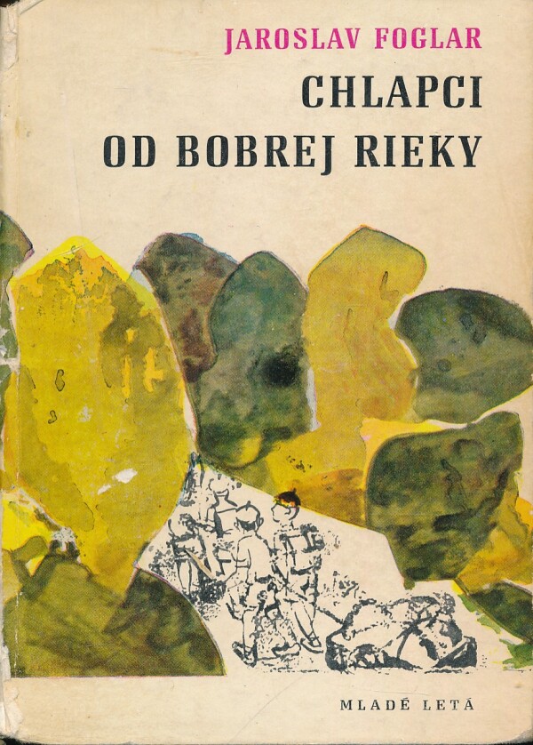 Jaroslav Foglar: CHLAPCI OD BOBREJ RIEKY