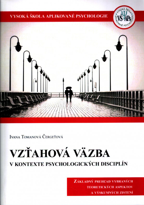 Ivana Tomanová Čergeťová: VZŤAHOVÁ VÄZBA V KONTEXTE PSYCHOLOGICKÝCH DISCIPLÍN