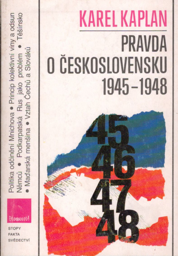 Karel Kaplan: PRAVDA O ČESKOSLOVENSKU 1945-1948