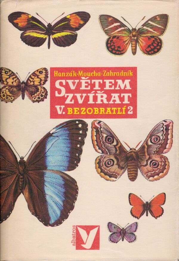 J. Hanzák, L. Halík, M. Mikulová: SVĚTEM ZVÍŘAT V - BEZOBRATLÍ 1+2