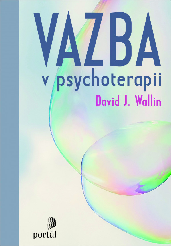 David J. Wallin: VAZBA V PSYCHOTERAPII