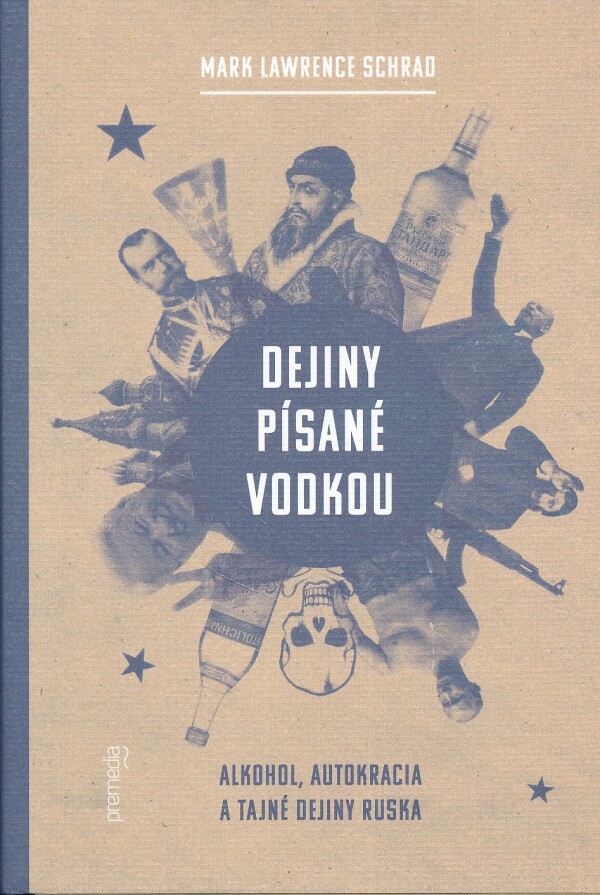 Schrad Mark Lawrence: DEJINY PÍSANÉ VODKOU