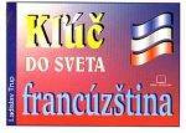 L. Trup: KĽÚČ DO SVETA FRANCÚZŠTINA