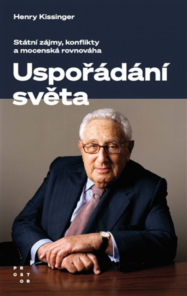 Henry Kissinger: USPOŘÁDÁNÍ SVĚTA