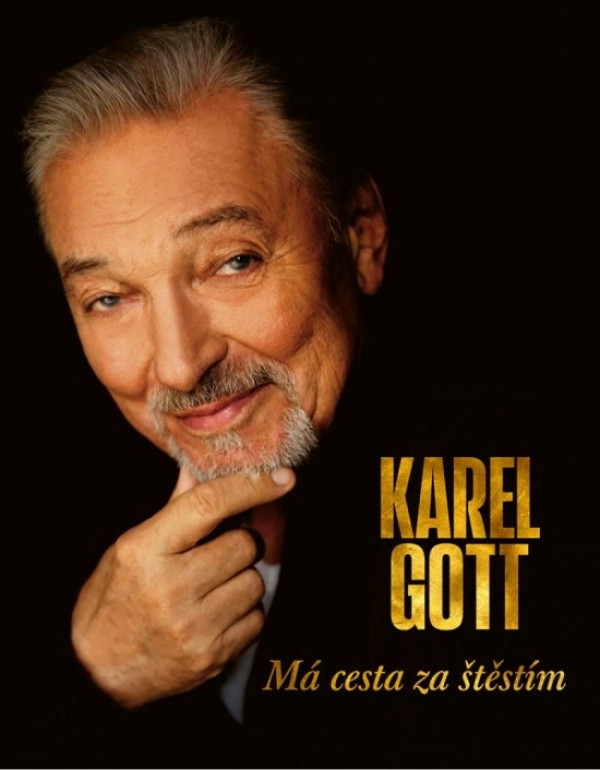 Karel Gott: KAREL GOTT - MÁ CESTA ZA ŠTĚSTÍM