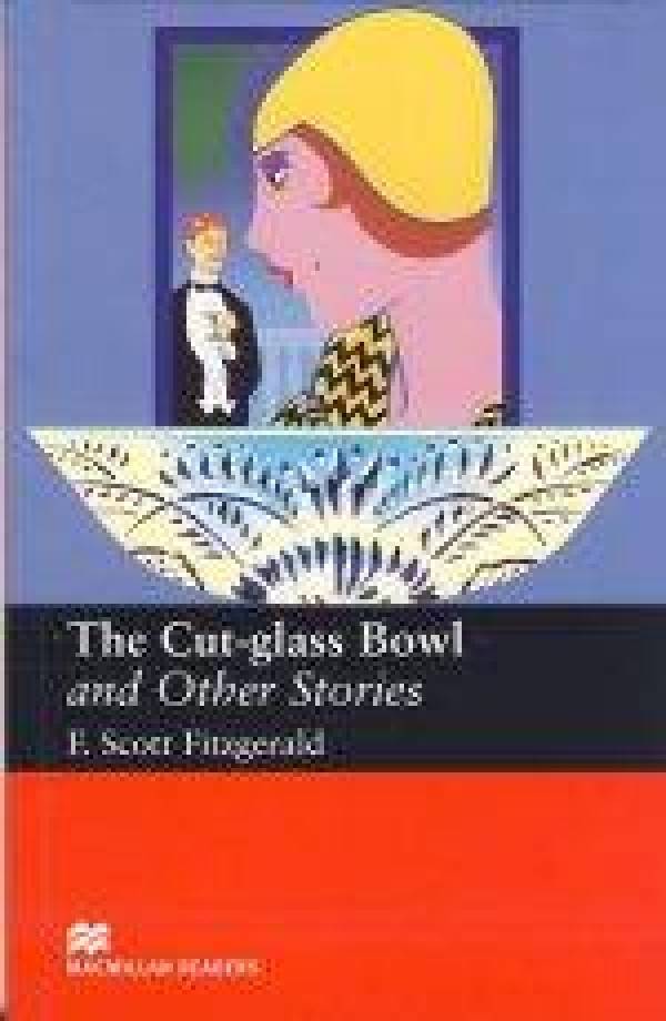 Francis Scott Fitzgerald: THE CUT-GLASS BOWL AND OTHER STORIES