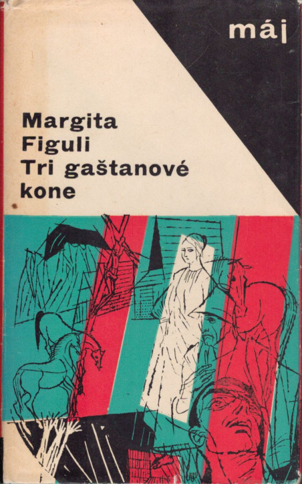 Margita Figuli: TRI GAŠTANOVÉ KONE