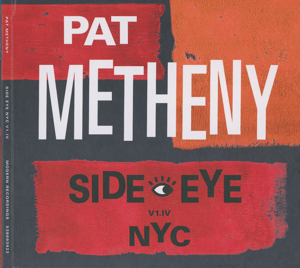Pat Metheny: SIDE EYE NYC (V1.IV)