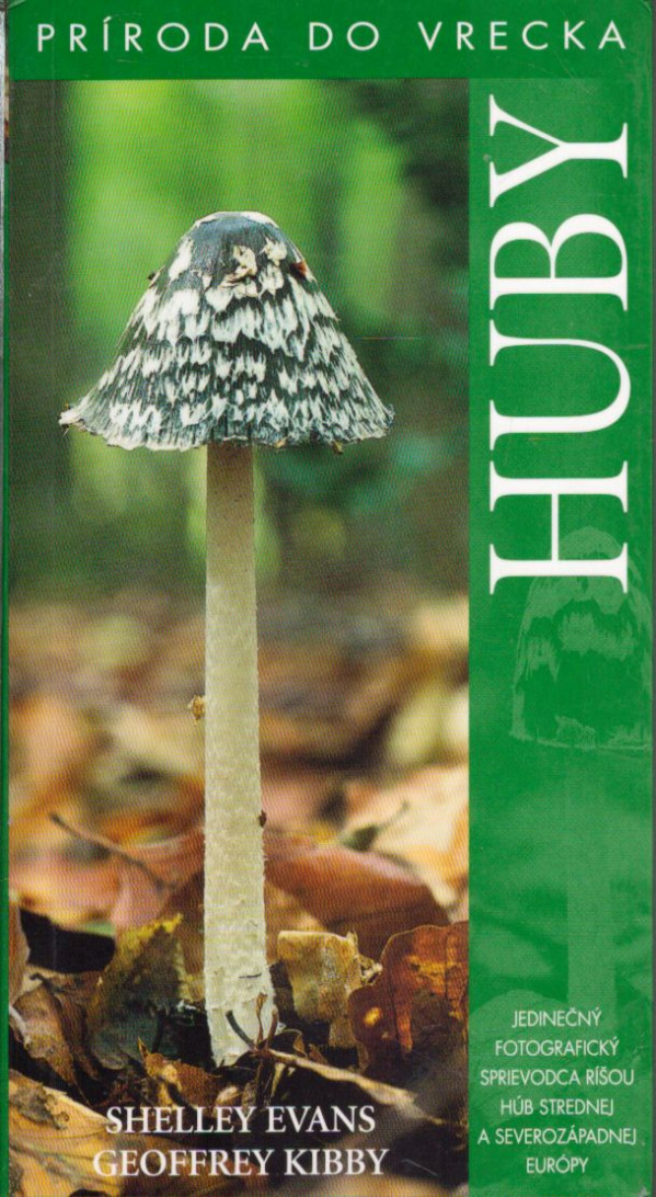 Shelley Evans, Geoffrey Kibby: HUBY - PRÍRODA DO VRECKA