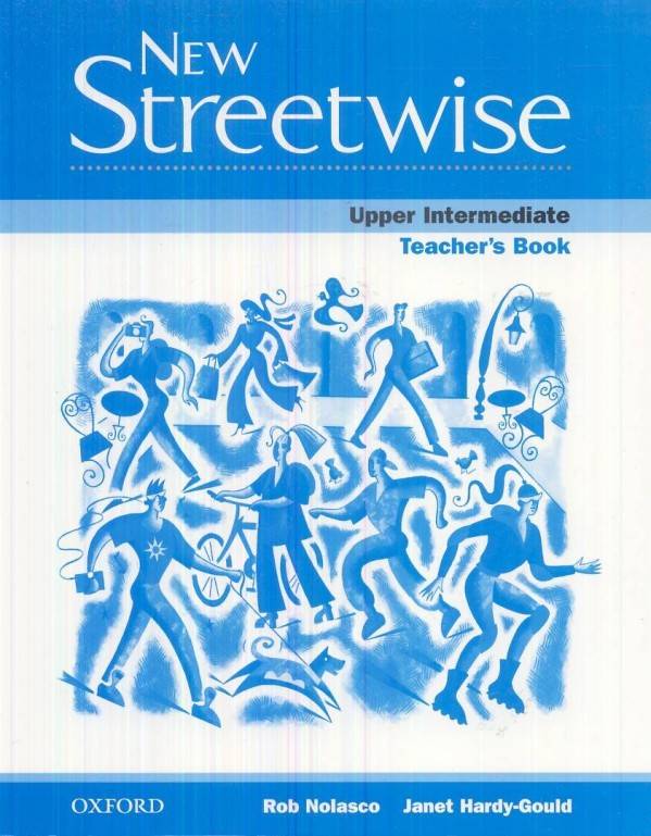 Rob Nolasco, - Gould Janet Hardy: NEW STREETWISE UPPER-INTERMEDIATE (2) - TEACHERS BOOK (METODICKÁ PŘÍRUČKA)