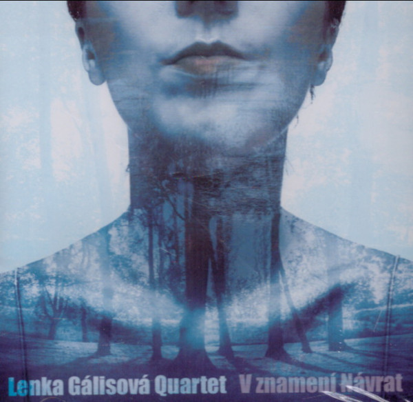 Lenka Gálisová Quartet: V ZNAMENÍ NÁVRAT