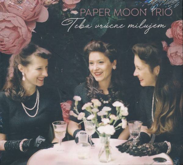 Paper Moon Trio: TEBA VRÚCNE MILUJEM