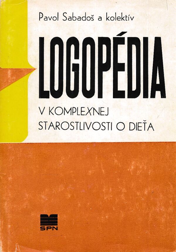 Pavol Sabadoš, kol: LOGOPÉDIA V KOMPLEXNEJ STAROSTLIVOSTI O DIEŤA