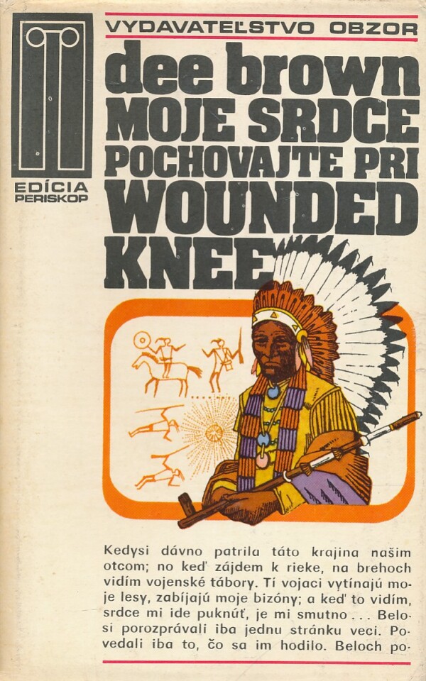 Dee Brown: MOJE SRDCE POCHOVAJTE PRI WOUNDED KNEE