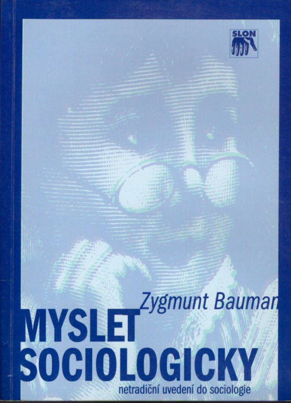 Zygmunt Bauman: MYSLET SOCIOLOGICKY