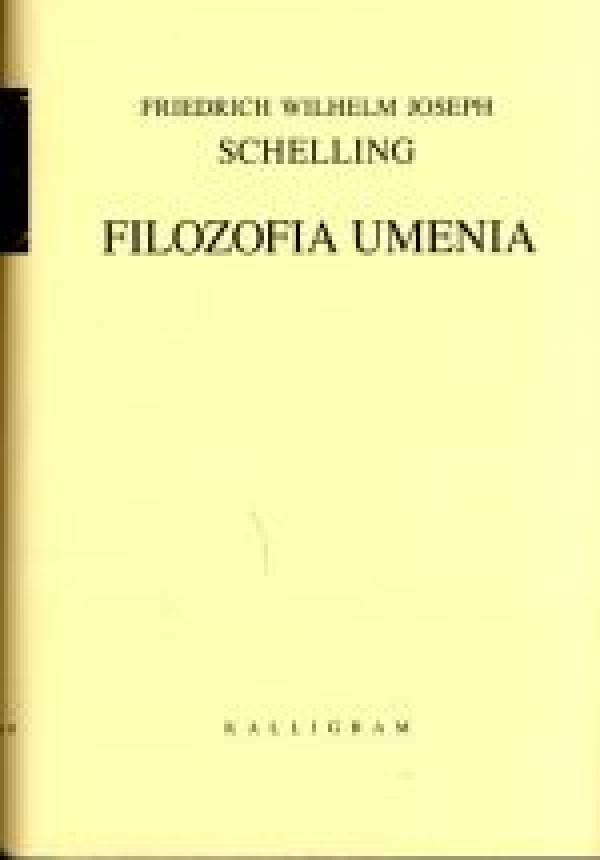 Friedrich Wilhelm Joseph Schelling: FILOZOFIA UMENIA