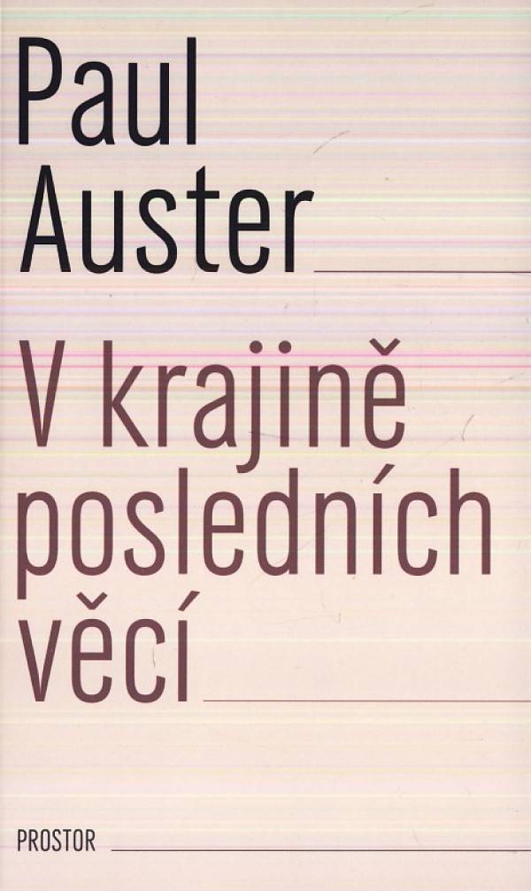 Paul Auster: V KRAJINĚ POSLEDNÍCH VĚCÍ