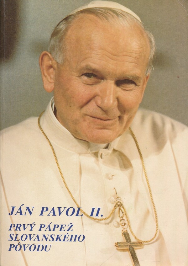 Štefan Senčík: JÁN PAVOL II. - PRVÝ PÁPEŽ SLOVANSKÉHO PÔVODU