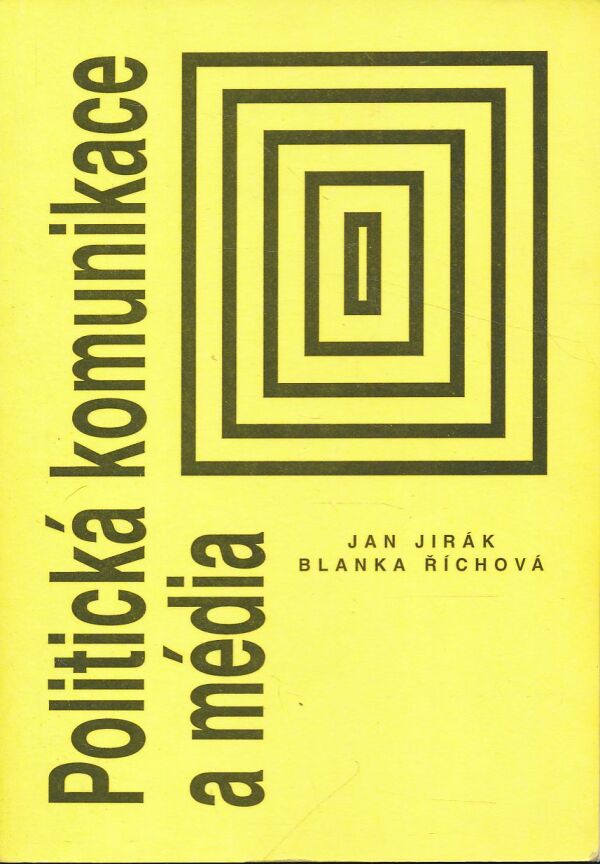 J. Jirák, B. Říchová: Politická komunikace a médiá