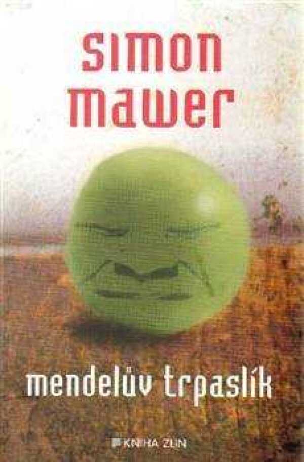 Simon Mawer: MENDELŮV TRPASLÍK