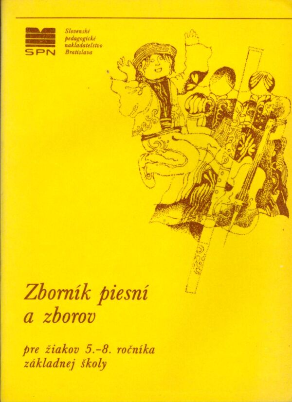 Emil Gálik, Terézia Ružičková, Ladislav Weisser: ZBORNÍK PIESNÍ A ZBOROV PRE ŽIAKOV 5.-8. ROČNÍKA ZŠ