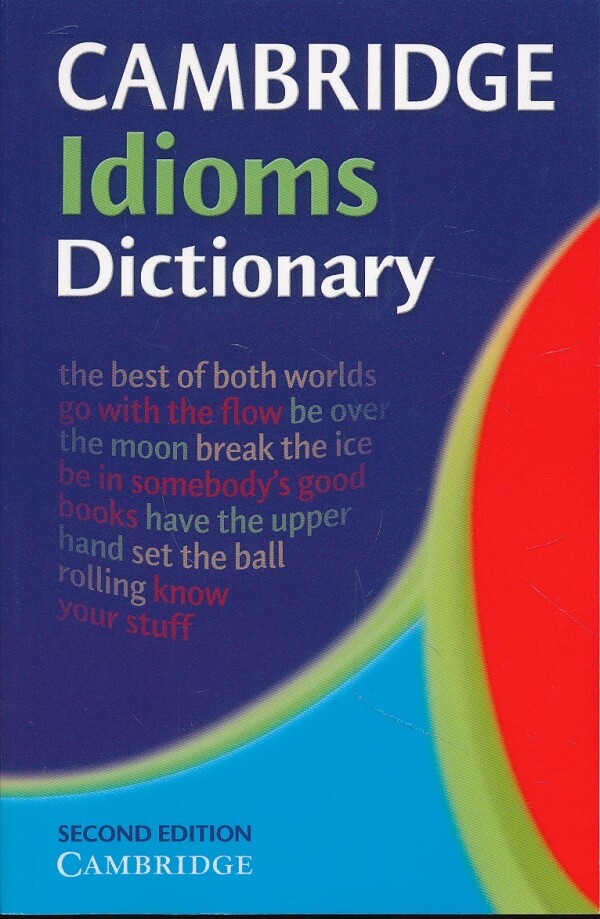 CAMBRIDGE IDIOMS DICTIONARY