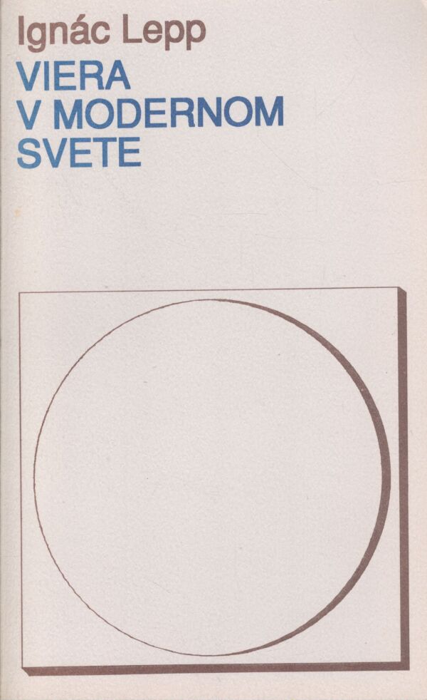Ignác Lepp: VIERA V MODERNOM SVETE